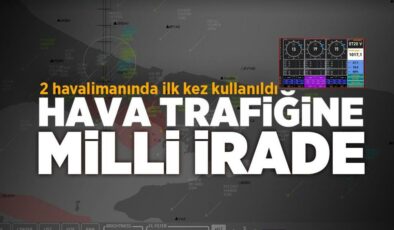 Hava trafiğine milli irade! 2 havalimanında ilk kez kullanıldı