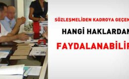 Sözleşmeliden kadroya geçenler hangi haklardan faydalanabilir?