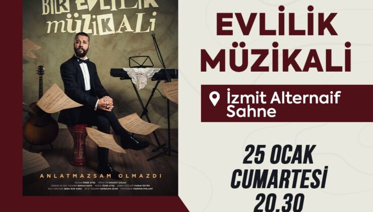 İzmit Bir Alternatif Sahnesi’nde “BİR EVLİLİK MÜZİKALİ”