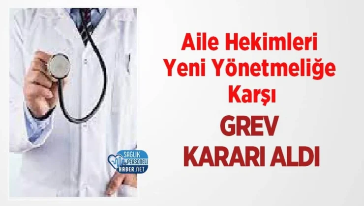 AİLE HEKİMLERİ GREVE GİDİYOR