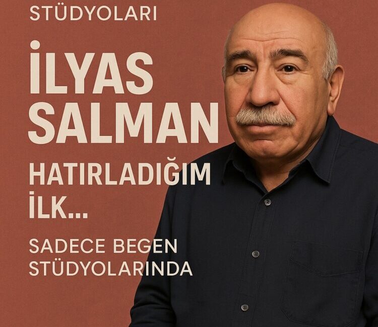 İlyas Salman’la Zamanın Hafızasında Bir Yolculuk Bazı yüzler vardır; sadece
