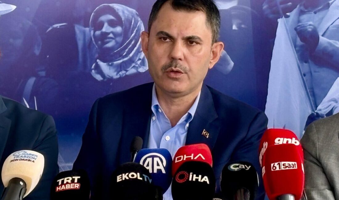 Efnan DEMİREREN/TRABZON, – ÇEVRE, Şehircilik ve İklim Değişikliği Bakanı Murat