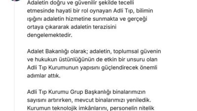 ANKARA, – ADALET Bakanı Yılmaz Tunç, “Adli Tıp Kurumu Grup