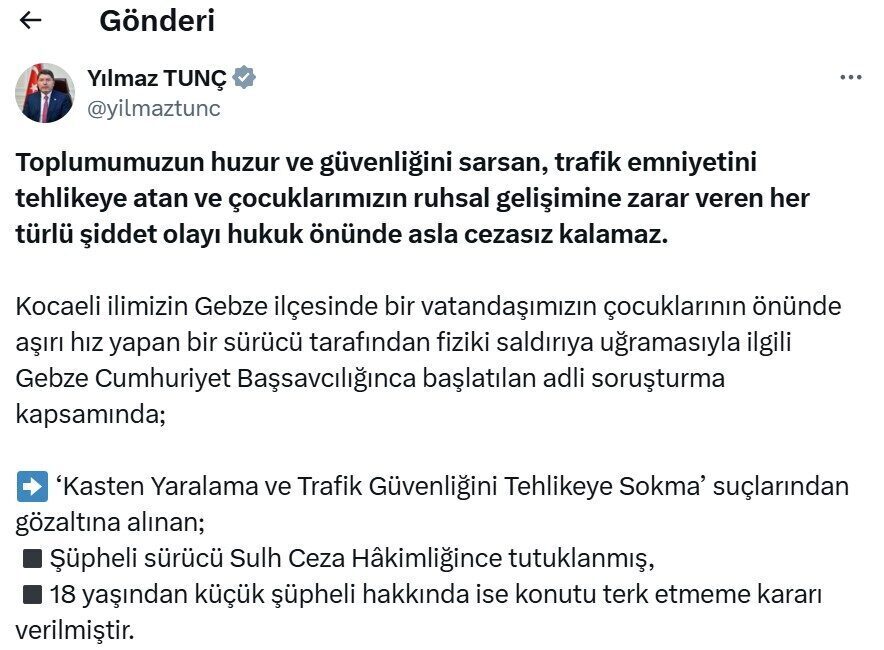 BAKAN TUNÇ: ŞÜPHELİ SÜRÜCÜ TUTUKLANDI Adalet Bakanı Yılmaz Tunç, olaya