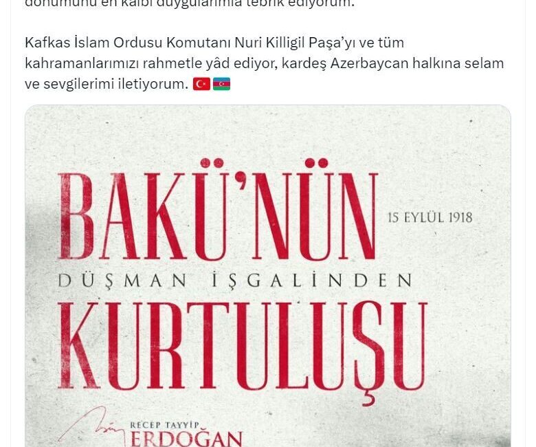 ANKARA, – CUMHURBAŞKANI Recep Tayyip Erdoğan, Azerbaycan’ın başkenti Bakü’nün düşman