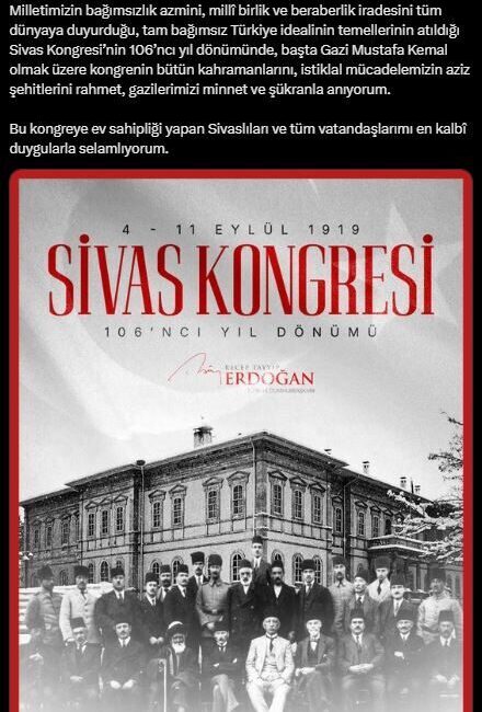 SİVAS KONGRESİ PAYLAŞIMI Cumhurbaşkanı Erdoğan, sosyal medya hesabından yaptığı paylaşımda
