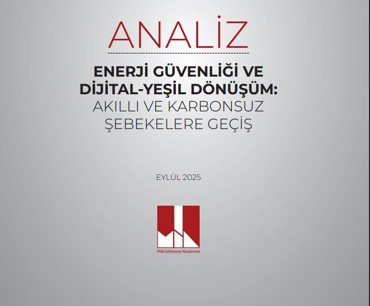 ANKARA, – MİLLİ İstihbarat Akademisi, ‘Enerji Güvenliği ve Dijital-Yeşil Dönüşüm: