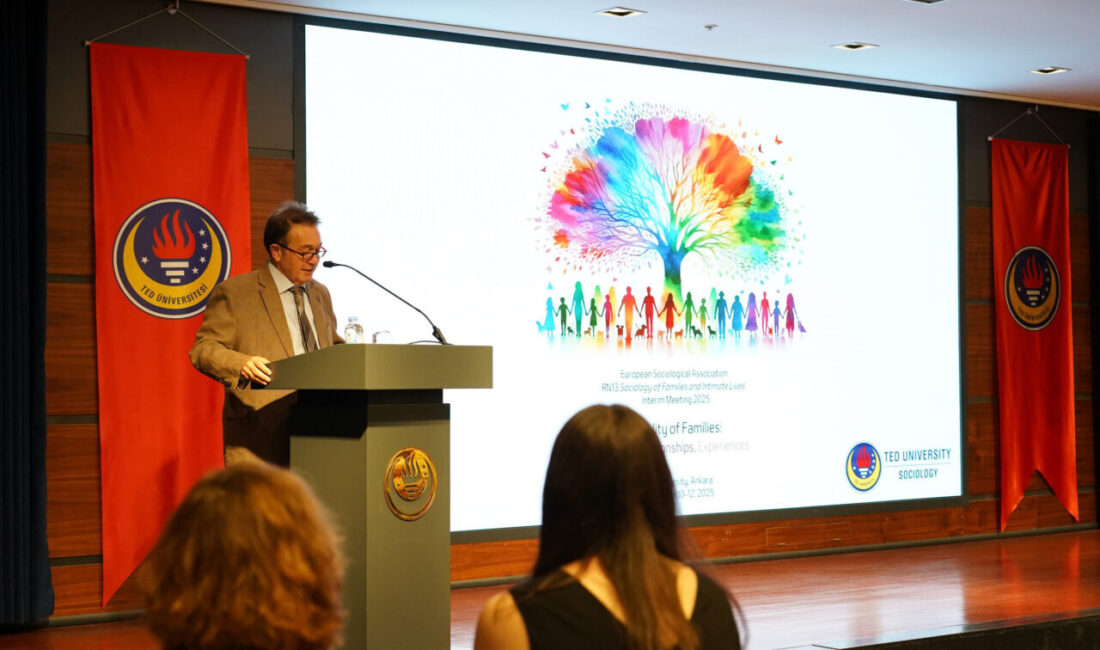 ANKARA, – AVRUPA Sosyoloji Derneği’nin ‘Sociology of Families and Intimate