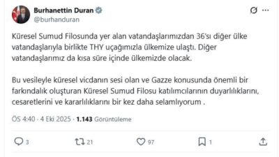 ANKARA, – İLETİŞİM Başkanı Burhanettin Duran, “Küresel Sumud Filosu katılımcılarının
