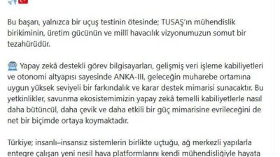 GÖRGÜN: ANKA-3 ÖNEMLİ BİR EŞİĞİ DAHA GERİDE BIRAKTI Savunma Sanayii