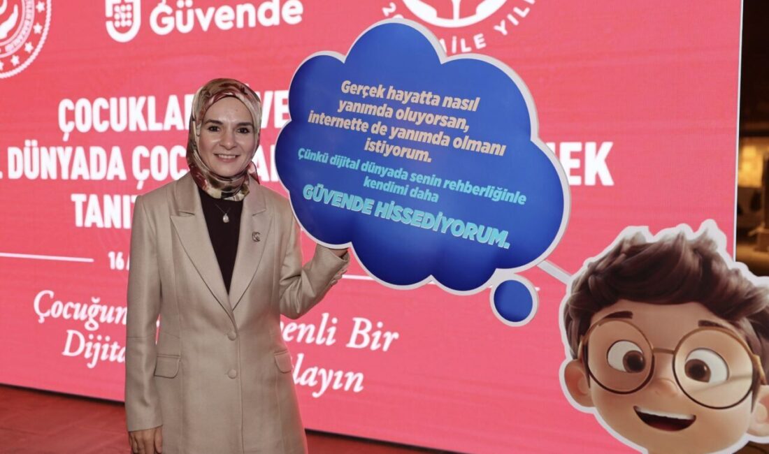 Ruken KADIOĞLU-Batuhan DURNAOĞLU/ANKARA, – AİLE ve Sosyal Hizmetler Bakanı Mahinur