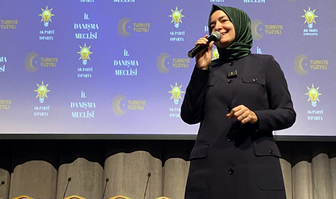 Nurettin ARKAN/ ISPARTA, – AK Parti Genel Başkan Yardımcısı Fatma