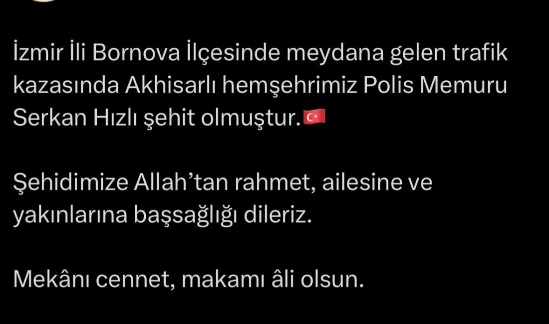 BAKAN ÇİFTÇİ: POLİS MEMURU SERKAN HIZLI, TRAFİK KAZASINDA ŞEHİT OLDU