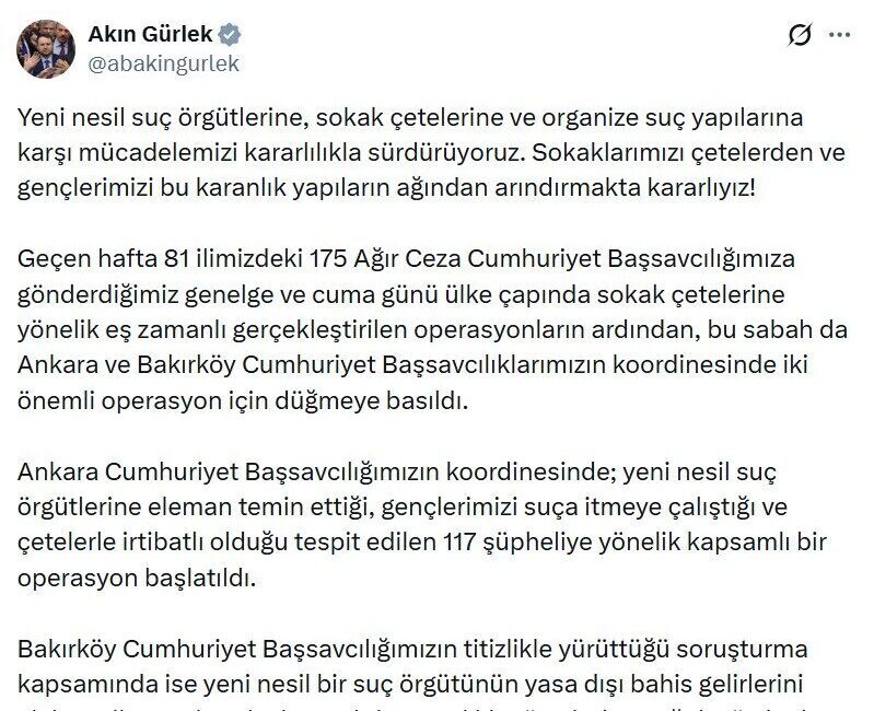 ANKARA, – ADALET Bakanı Akın Gürlek, “Çetelerin sadece sokaktaki tetikçilerini