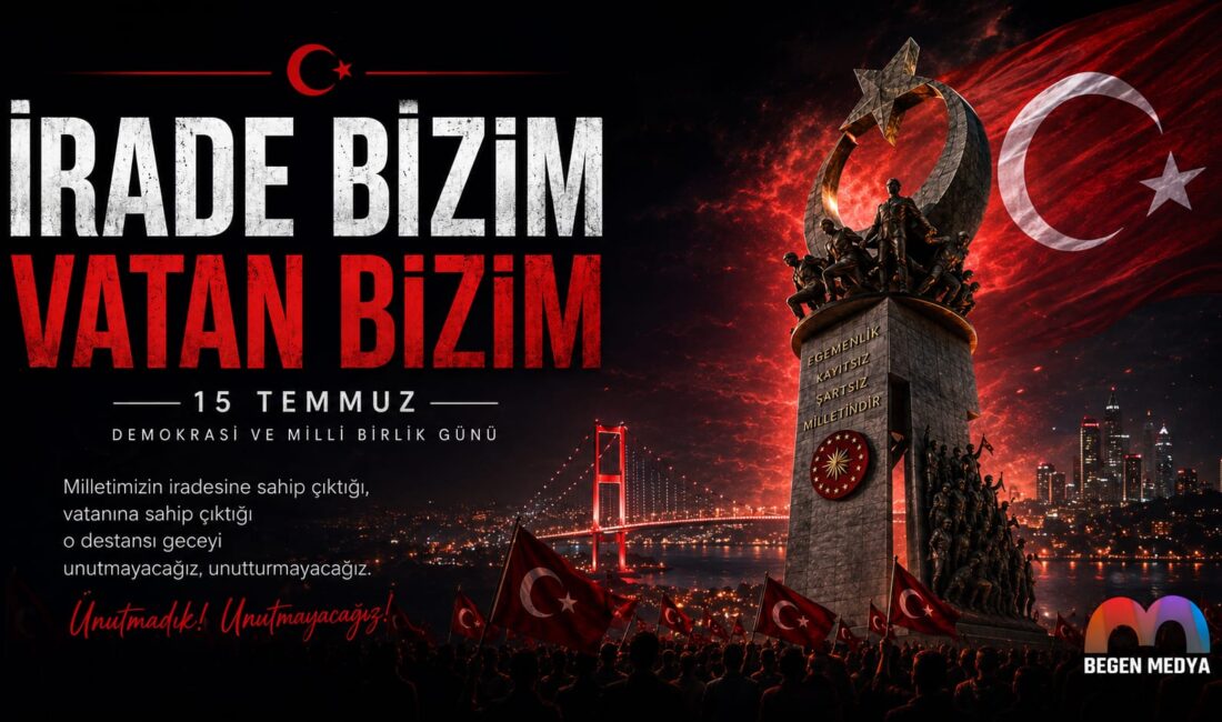 Begen Medya olarak, 15 Temmuz Demokrasi ve Millî Birlik Günü’nü